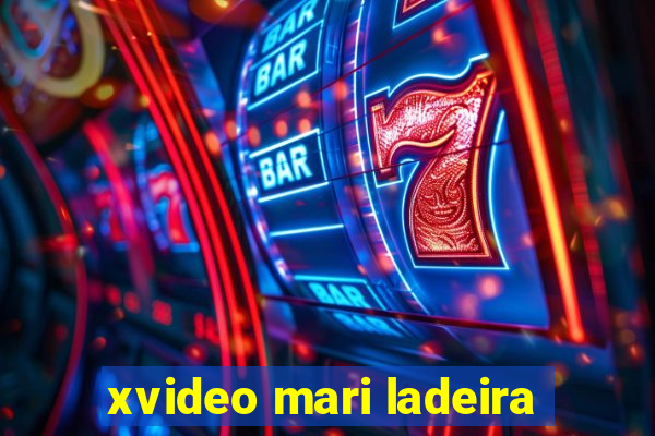 xvideo mari ladeira